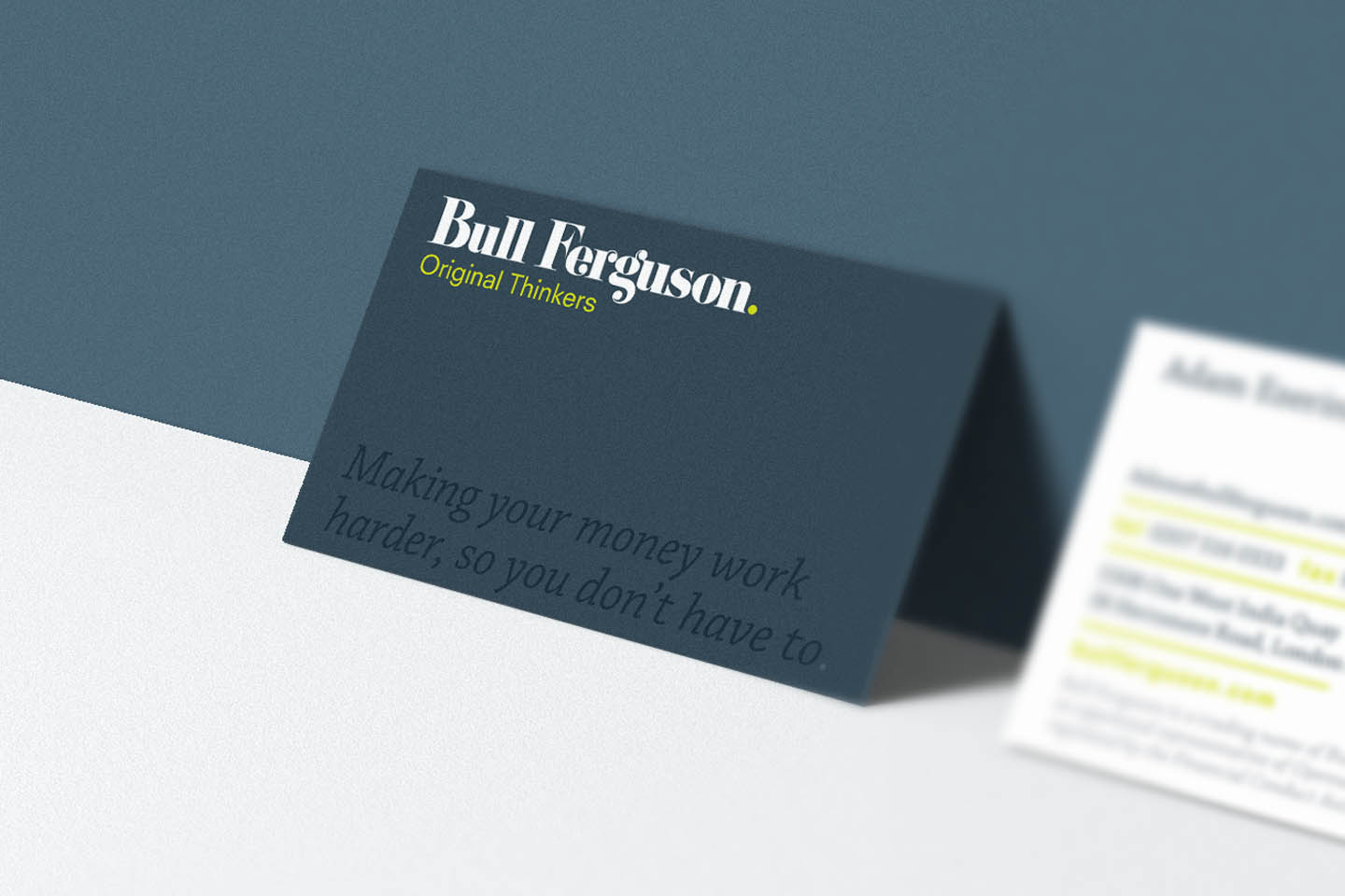 Bull Ferguson tent card: Making your money work harder, so you don't have to