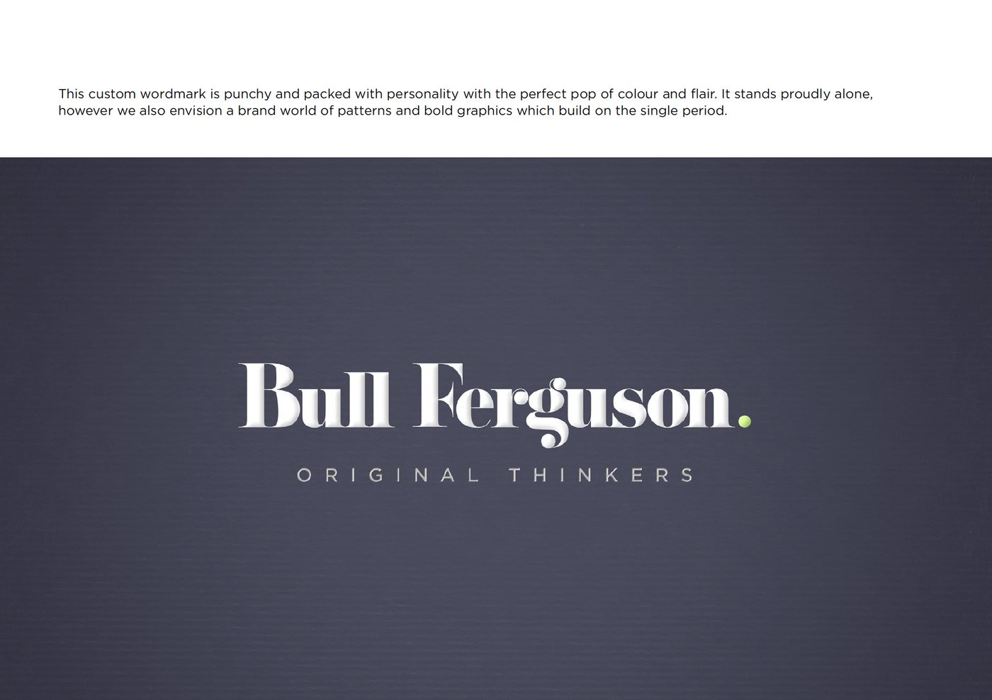 The live Bull Ferguson identity: the full stop