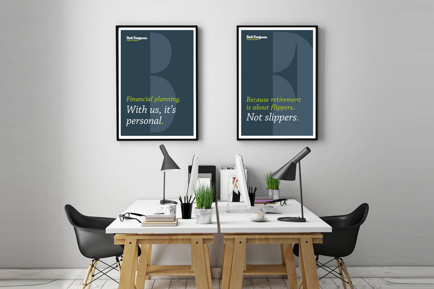 Two framed Bull Ferguson posters in an office: Financial planning, with us it's personal, and Because retirement is about flippers, not slippers